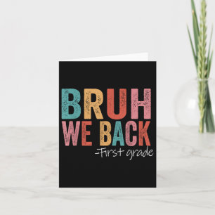 Bruh We Back First 1st Grade Back To School Retro Card