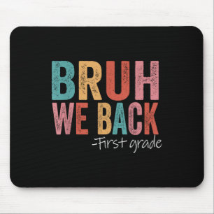 Bruh We Back First 1st Grade Back To School Retro Mouse Pad