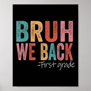 Bruh We Back First 1st Grade Back To School Retro  Poster