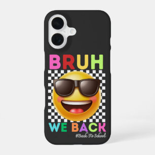 Bruh We Back First Day Of School Back To School iPhone 16 Case