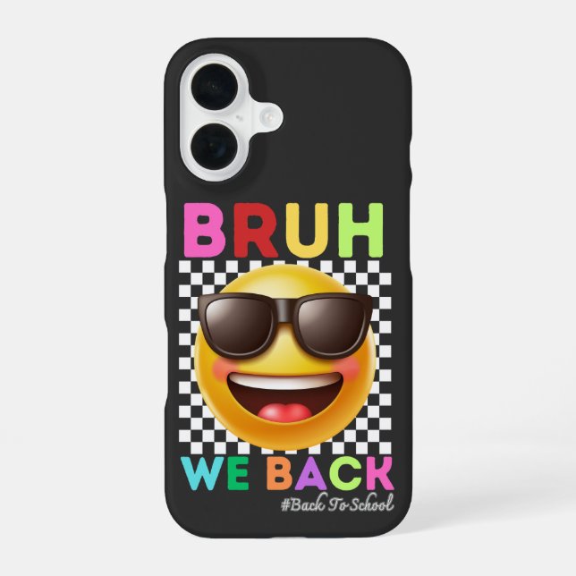 Bruh We Back First Day Of School Back To School iPhone 16 Case (Back)