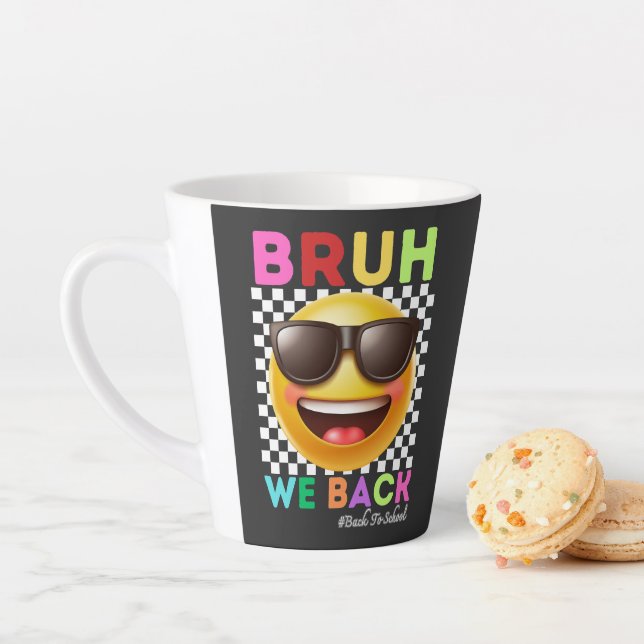 Bruh We Back First Day Of School Back To School Latte Mug (In Situ)