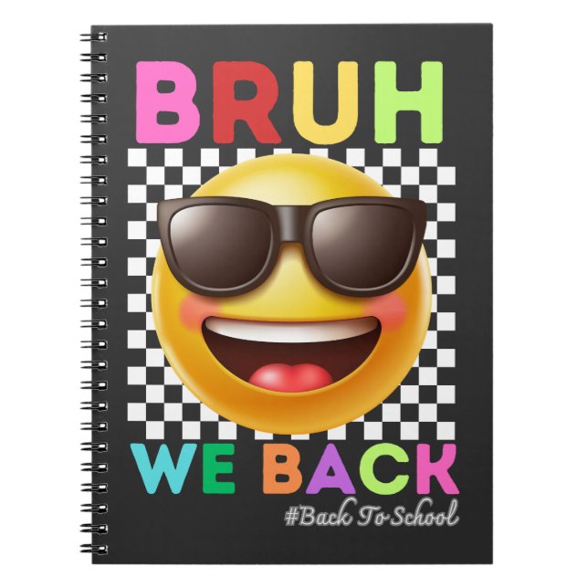 Bruh We Back First Day Of School Back To School Notebook (Front)
