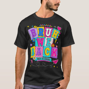 Bruh We Back First Day Of School Funny Student T-Shirt