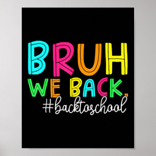Bruh We Back First Day School Back To School Boys Poster
