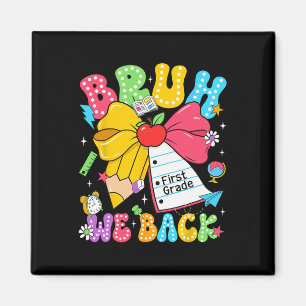 Bruh We Back First Grade Pencil Bow Back To School Magnet