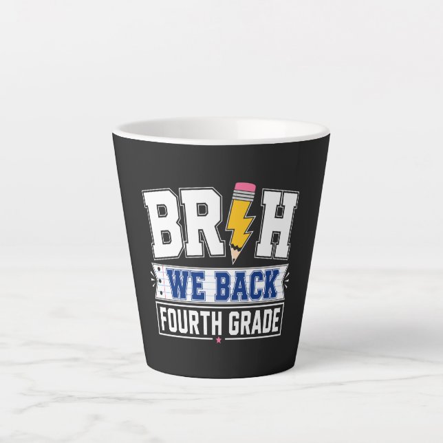 Bruh We Back Fourth Grade Latte Mug (Front)