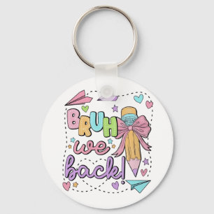 Bruh We Back Funny Back to School Kindergarten Key Ring