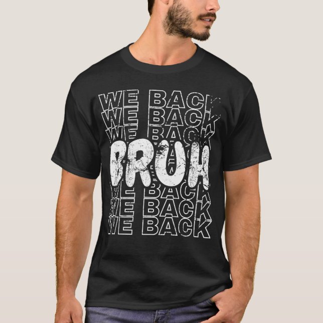 Bruh We Back Funny Back to School Retro T-Shirt (Front)