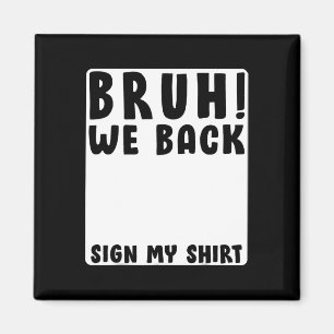 Bruh We Back Funny Back To School Student Signatur Magnet