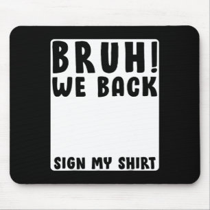 Bruh We Back Funny Back To School Student Signatur Mouse Pad