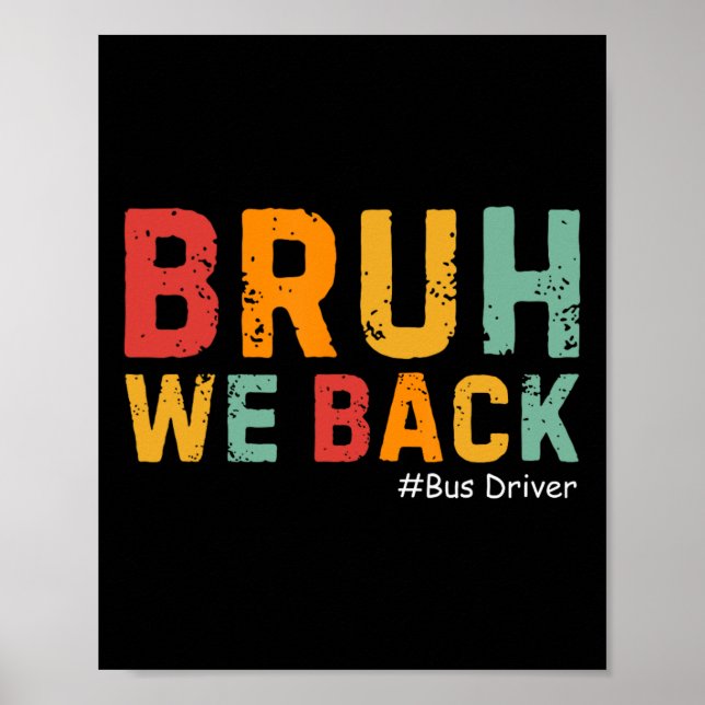 Bruh We Back Funny Bus Driver Retro Back To School Poster (Front)