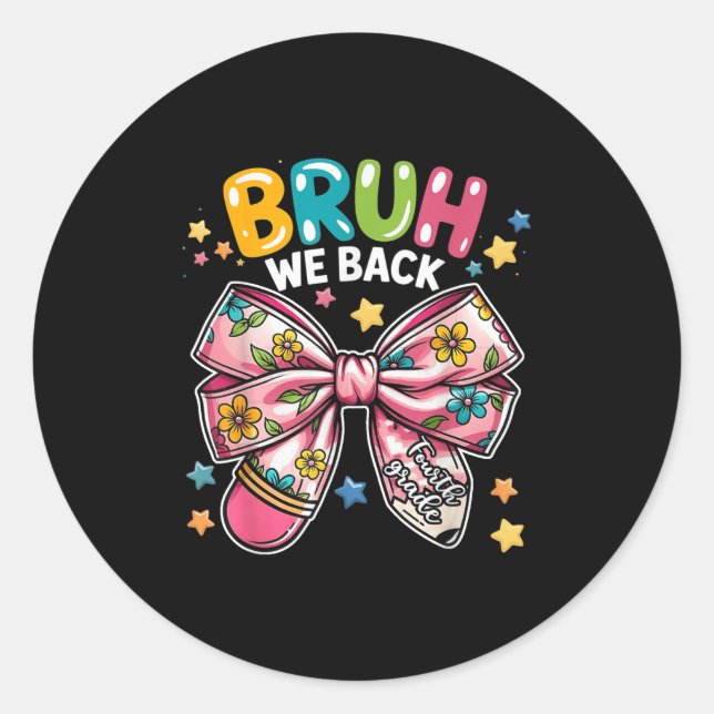 Bruh We Back Funny Fourth Grade Funny  Classic Round Sticker (Front)