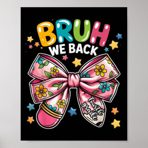 Bruh We Back Funny Fourth Grade Funny Poster