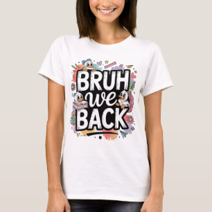 Bruh We Back Funny Retro Women’s Graphic T-Shirt