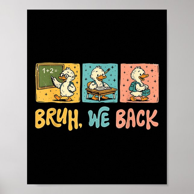 Bruh We Back Funny Silly Goose Back To School Teac Poster (Front)