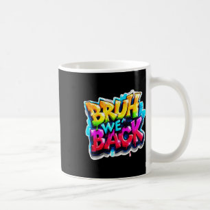 Bruh We Back Graffiti Back To School Clip Art Coffee Mug
