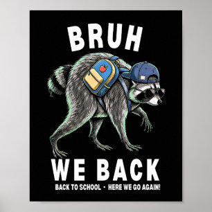Bruh We Back Here We Go Again Cute Jimothy Racoon Poster
