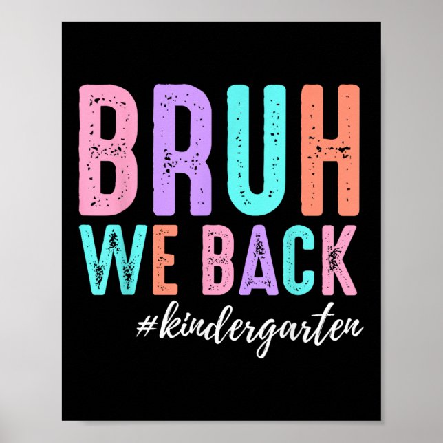 Bruh We Back Kindergarten Team Funny Teacher Back  Poster (Front)