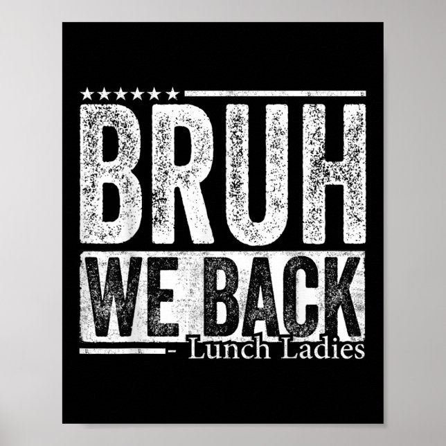 Bruh We Back Lunch Ladies Funny Back To School  Poster (Front)