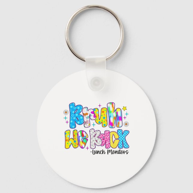 Bruh We Back Lunch Monitors Funny Back To School  Key Ring (Front)