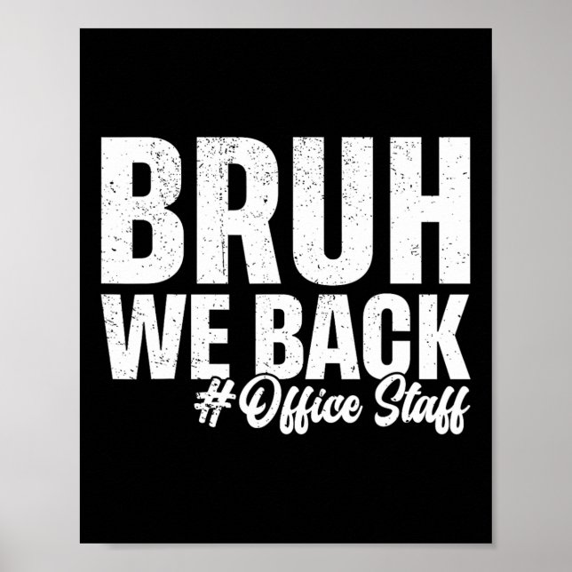 Bruh We Back Office Staff First Day Of School Back Poster (Front)