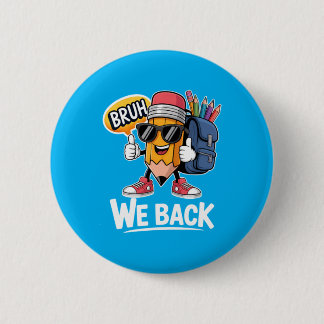 Bruh We Back Pencil Teacher Student Back To School 6 Cm Round Badge
