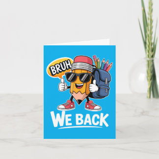 Bruh We Back Pencil Teacher Student Back To School Card