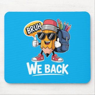 Bruh We Back Pencil Teacher Student Back To School Mouse Pad