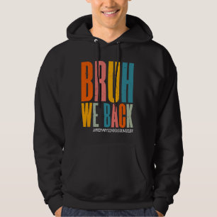 Bruh We Back Primary School Counsellor Hello Schoo Hoodie