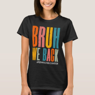 Bruh We Back Primary School Counsellor Hello Schoo T-Shirt