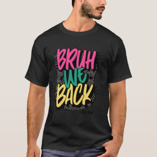 Bruh We Back, PTO Crew, Fun Teacher Start of Schoo T-Shirt
