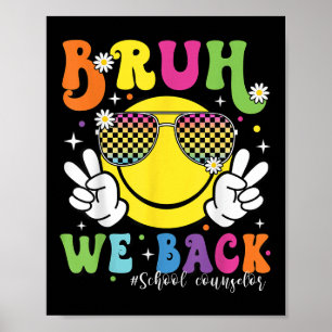 Bruh We Back School Counsellor 1st Day Of School C Poster