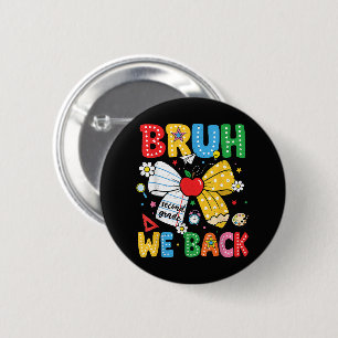 Bruh We Back Second 2nd Grade Back to School 6 Cm Round Badge