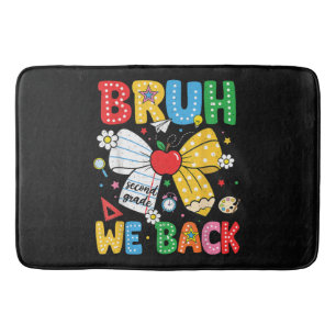 Bruh We Back Second 2nd Grade Back to School Bath Mat