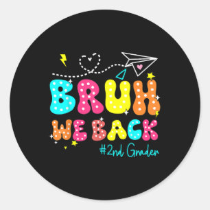 Bruh We Back Second Grade Groovy Back To School 2n Classic Round Sticker