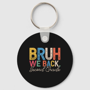 Bruh We Back Second Grade Retro Funny Back To Scho Key Ring