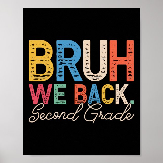 Bruh We Back Second Grade Retro Funny Back To Scho Poster (Front)