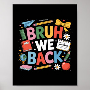 Bruh We Back Shirt Cute Back To School Teachers Bo Poster