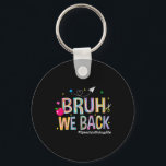 Bruh We Back Speech Pathology Life Cute Back To Sc Key Ring<br><div class="desc">Bruh We Back Speech Pathology Life Cute Back To School</div>