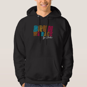 Bruh We Back Sports Teacher First Day of School Gr Hoodie
