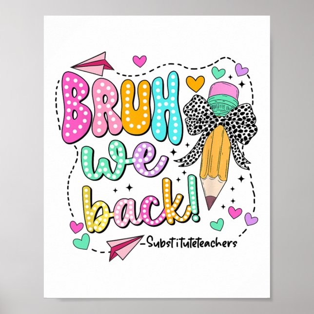Bruh We Back Substitute Teachers Funny Back To Sch Poster (Front)