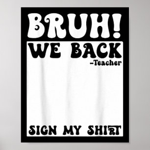 Bruh We Back Teacher Sign My Back To School Studen