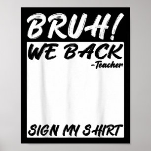 Bruh We Back Teacher Sign My Back To School Studen