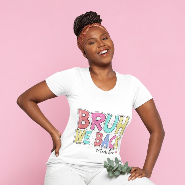 Bruh We Back Teacher Tshirt (Creator Uploaded)