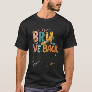 Bruh We Back Teachers Coquette Bow Preppy Back To T-Shirt