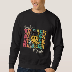 Bruh We Back Teachers First Day 1st Grade Back To Sweatshirt