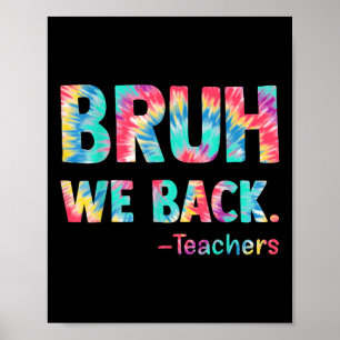 Bruh We Back Teachers Happy First Day Of School Te Poster