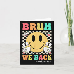 Bruh We Back Teachers Kids Retro Smile Face Back T Card
