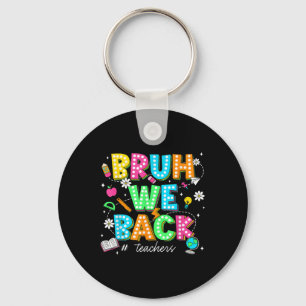 Bruh We Back Teachers Retro Shirt Back To School T Key Ring
